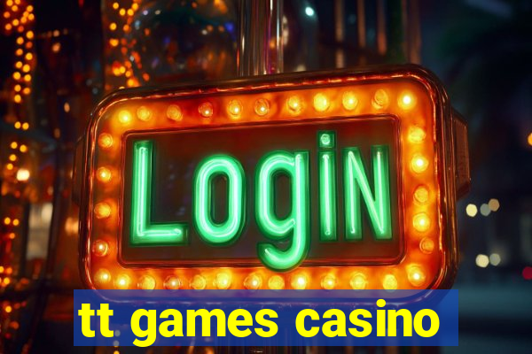 tt games casino